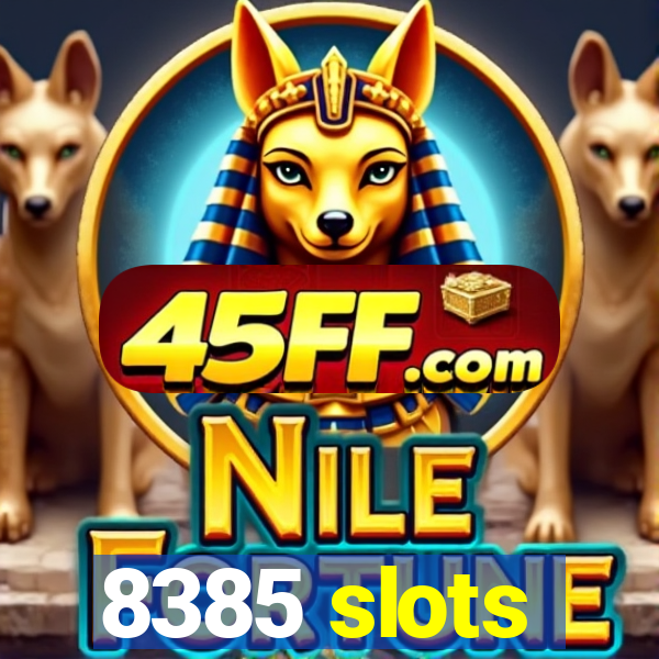 8385 slots